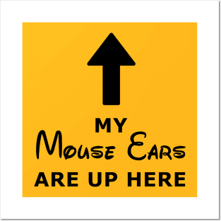 My Mouse Ears Are Up Here (black text) Posters and Art